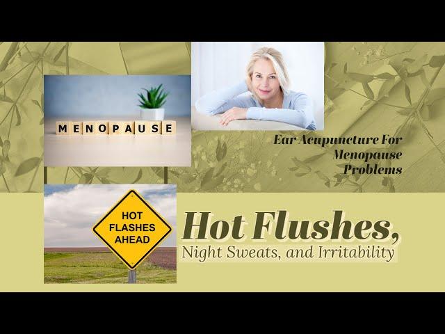 For Menopause Hot Flushes, Night Sweats, and Irritability - Ear Acupuncture Acupressure