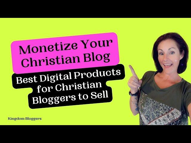 Monetize Your Christian Blog | The Best Digital Products to Sell as a Christian Blogger