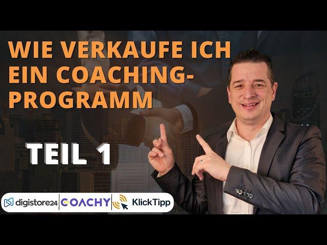 Wie verkaufe ich ein Coaching Programm Teil 1