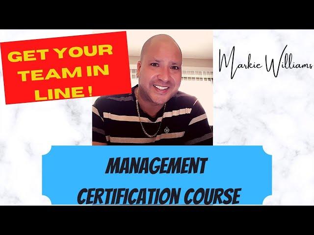 Markie Williams-Management & Supervisor Certification Course