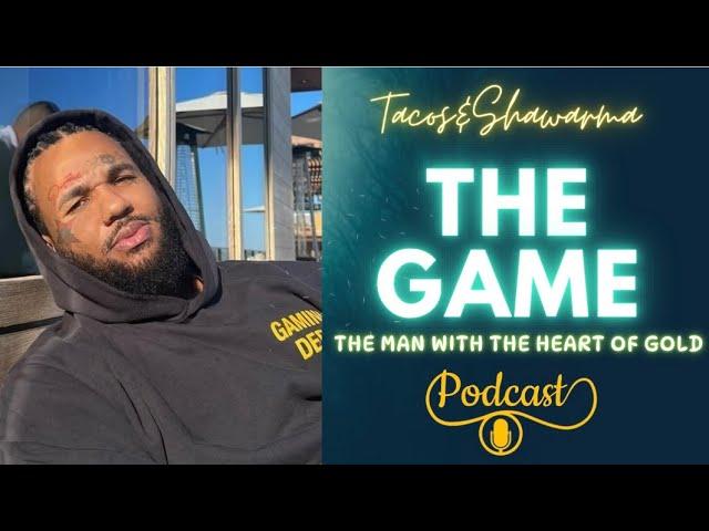 THE GAME’S BEST PODCAST HES EVER DONE!| Tacos & Shawarma | podcast @TheGameVideo