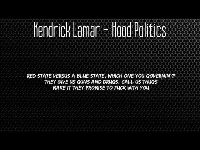 Kendrick Lamar - Hood Politics // lyrics // traplord jenkins