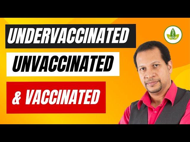 Vaccinated vs Undervaccinated vs Unvaccinated - What's the REAL Difference?