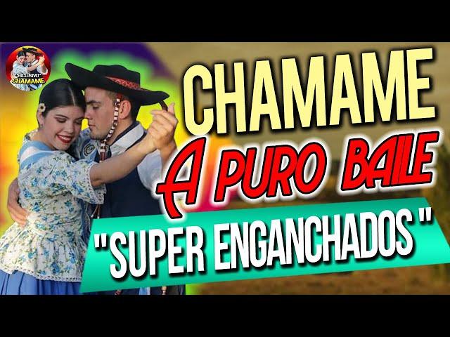 "CHAMAME A PURO BAILE" | "Super Enganchados" *EXCLUSIVO CHAMAME 2021*