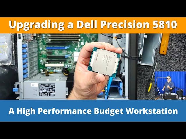 Upgrading a Dell Precision 5810 Workstation on a Budget