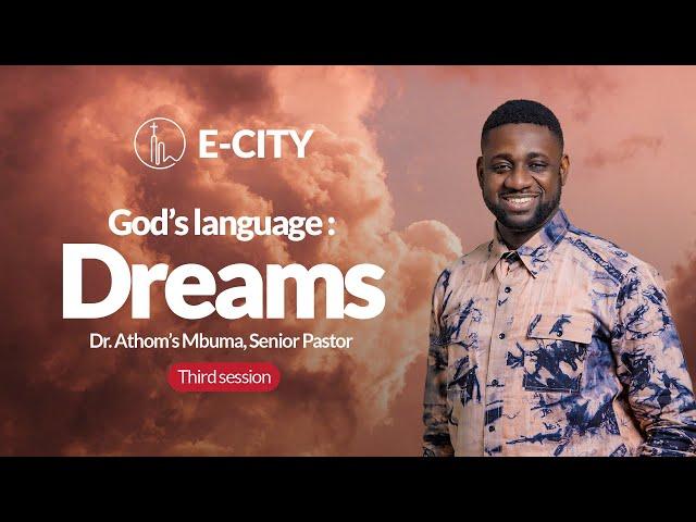 God's language :  Dreams 3 | Athom's Mbuma, Senior Pastor  | E-City Phila