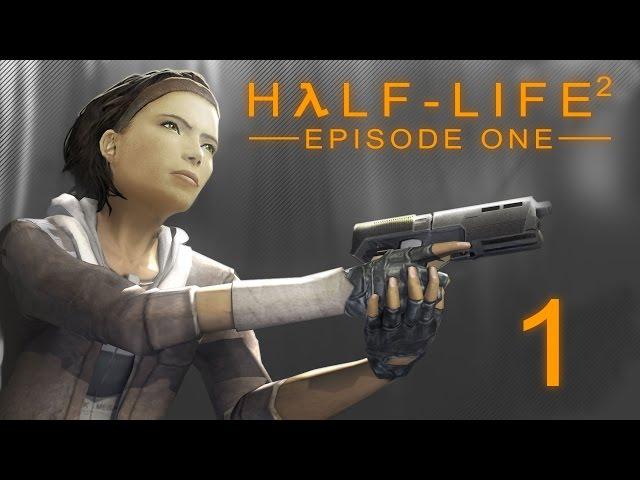 Half-Life 2: Episode One - Прохождение игры на русском [#1] | PC