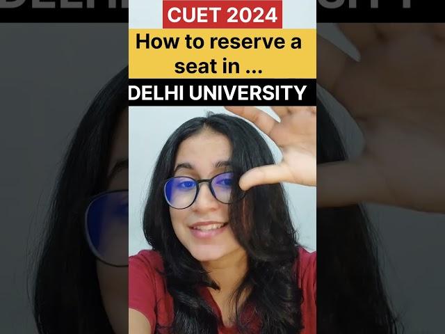 CUET 2024 : Step to "Confirm" your seat in DELHI UNIVERSITY 