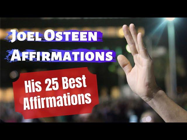 Joel Osteen Affirmations: 25 of Joel Osteen’s Best Affirmations