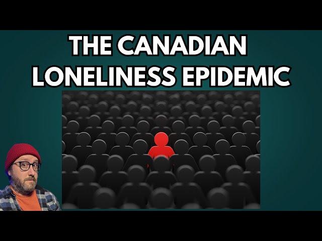 The Canadian Loneliness Epidemic