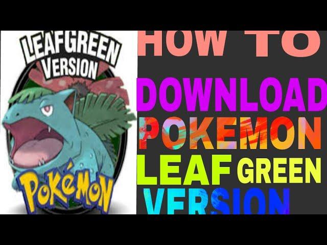 How to download and run pokemon leaf green version