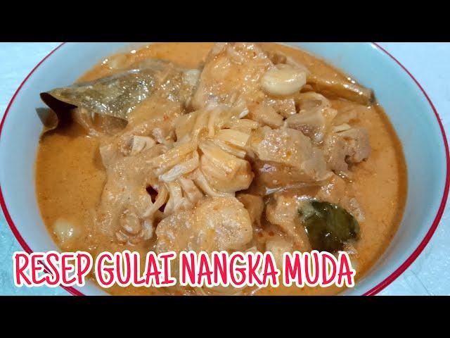 Sajian sedap untuk keluarga||RESEP GULAI NANGKA MUDA PRAKTIS||MENU HARIAN