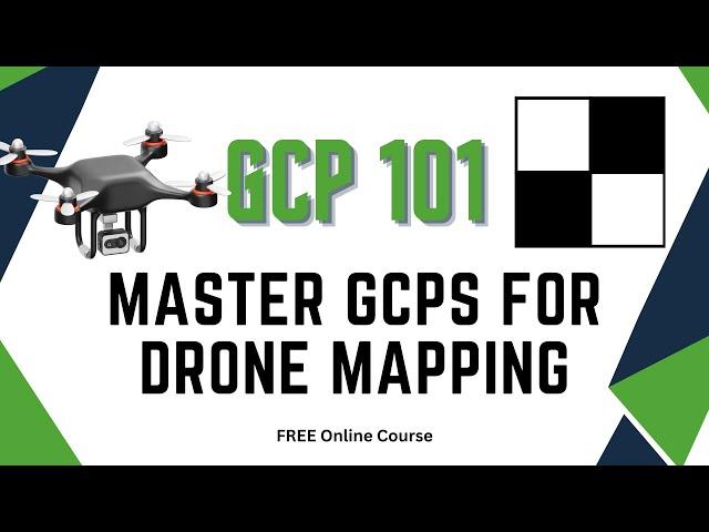 Master GCPs For Drone Mapping - FREE Course