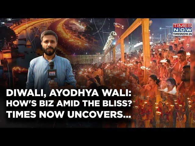 Ayodhya's Diwali: Did Ram Return With Economic Boom? Times Now Uncovers How's The Biz Amid Bliss