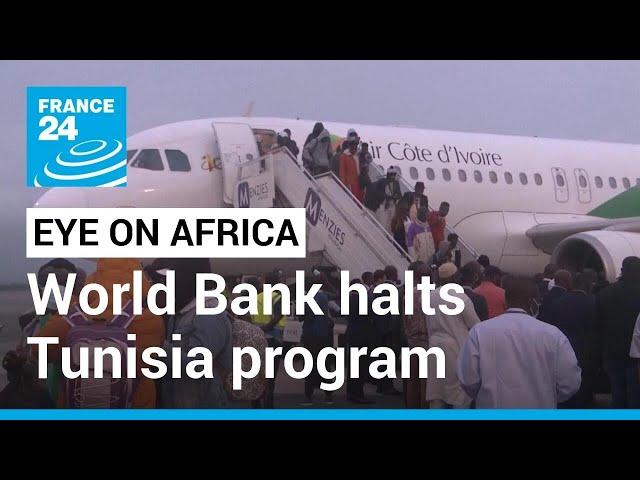 World Bank halts Tunisia program amid migrant crackdown • FRANCE 24 English