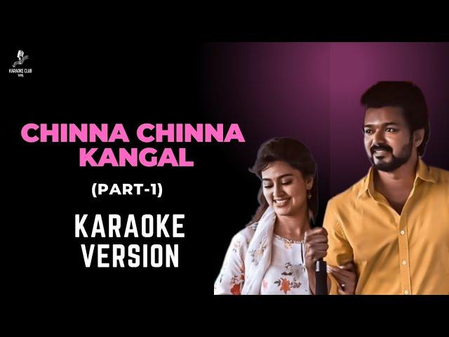 CHINNA CHINNA KANGAL Song Karaoke Version (Part-1) | #vijay #thalapathy