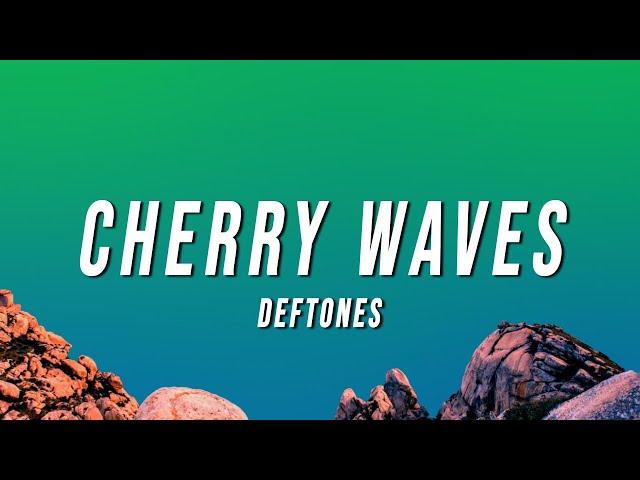 Deftones - Cherry Waves (Lyrics)