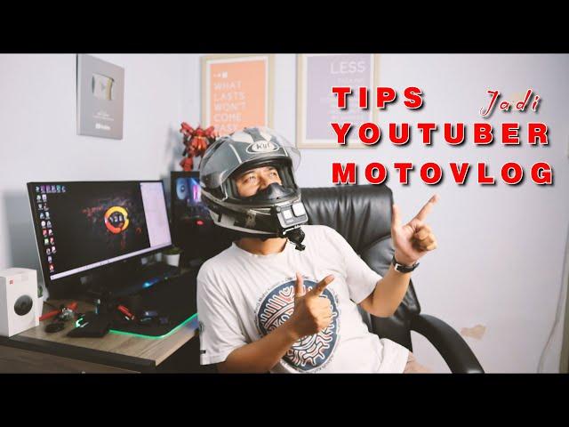 Tutorial Jadi Youtuber Motovlog berdasar PENGALAMAN !!!