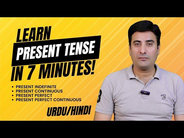 Learn Present Tense | Indefinite, Continuous, Perfect & Perfect Continuous | Explained in Urdu/Hindi