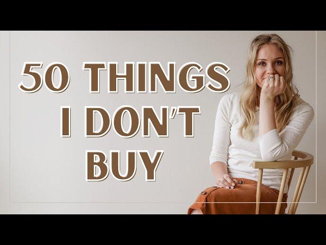 50 Things I Don't Buy and Ways to Save Money