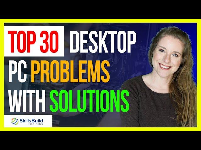 Top 30  Desktop PC Troubleshooting Problems with Solutions