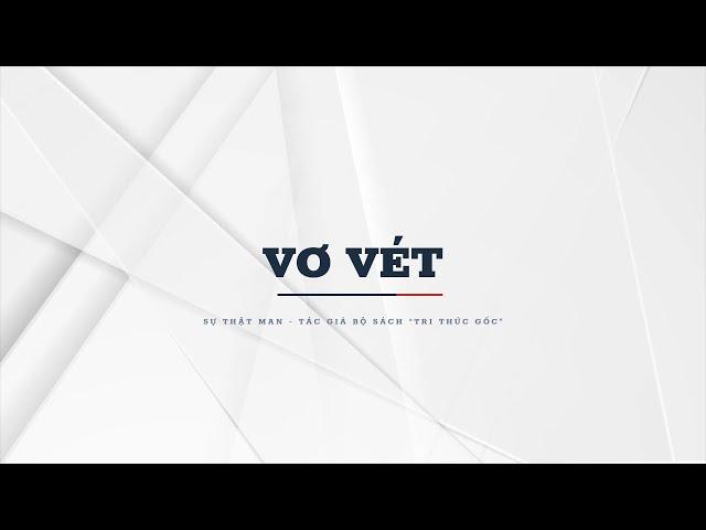 Sự Thật Man | Càng vơ vét nhiều, càng có ít