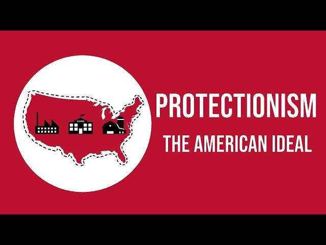 Protectionism | The American Ideal