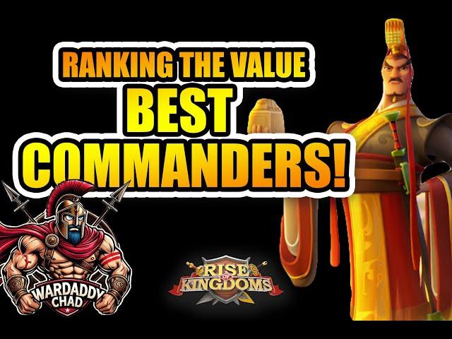 The Best Commanders! Value Tier List - Rise of Kingdoms
