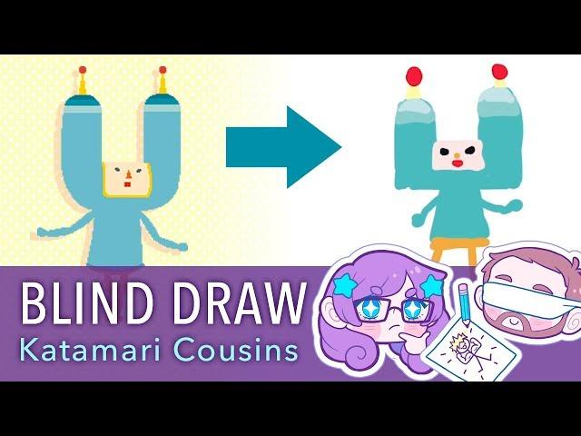 Blind Draw - Katamari Damacy Cousins