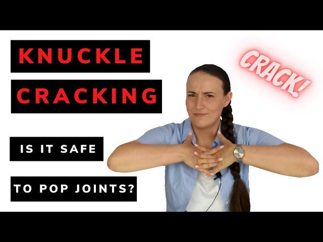 Knuckle cracking - is it safe to pop joints? Can bone cracking cause arthritis?