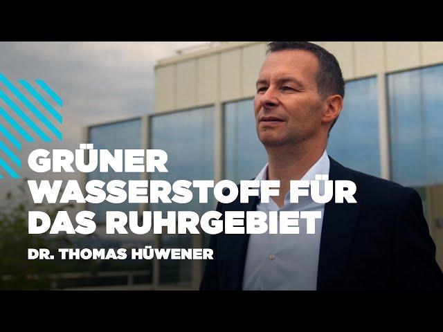 Transformacher: Dr. Thomas Hüwener | Grüner Wasserstoff für das Ruhrgebiet