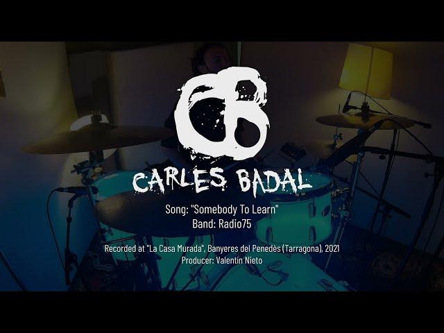 "Somebody To Learn" | Radio75 | Drumcam | Carles Badal
