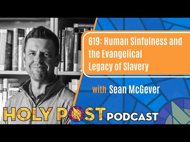 619: Human Sinfulness and the Evangelical Legacy of Slavery