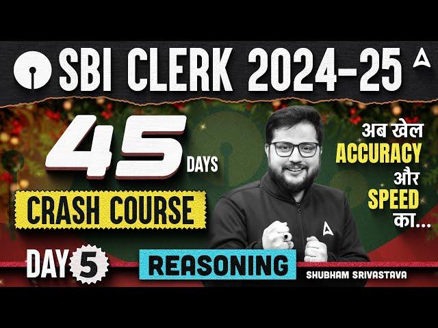 SBI Clerk 2024 Reasoning 45 Days Crash Course | Day 5 | SBI Clerk Reasoning By Shubham Srivastava