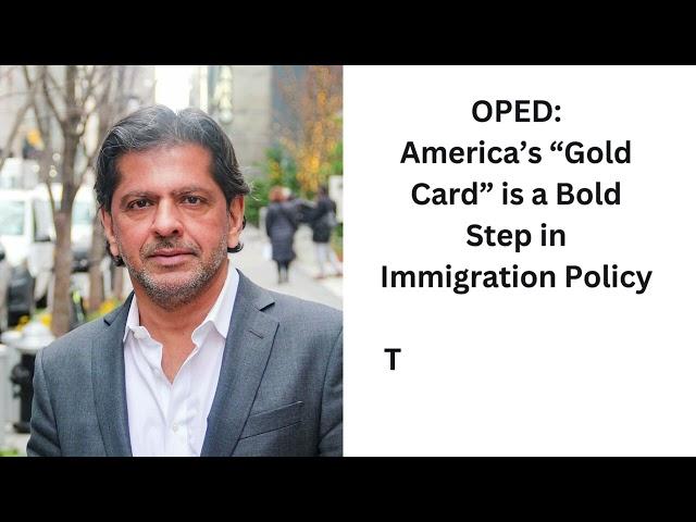 OPED: America's "Gold Card" Visa Is A Bold Step in Immigration Policy
