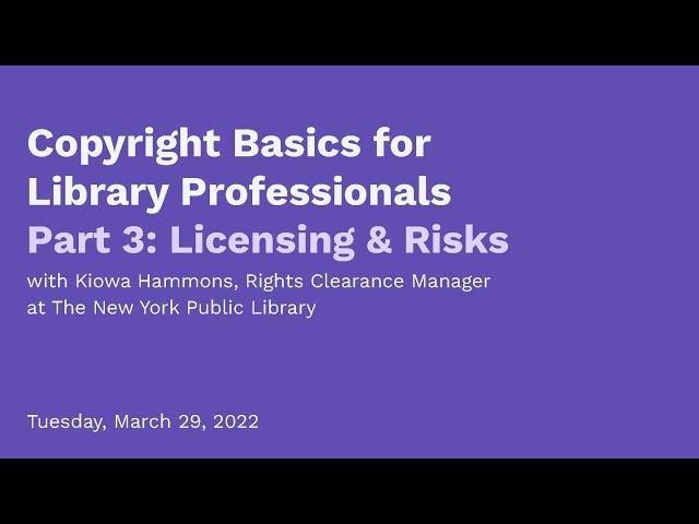 Copy That! Copyright Basics for Library Professionals, Part 3: Licensing and Risks