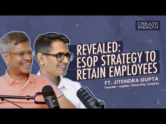 How to make an ESOPs plan for employees | Ft. Jitendra Gupta, Founder - Jupiter