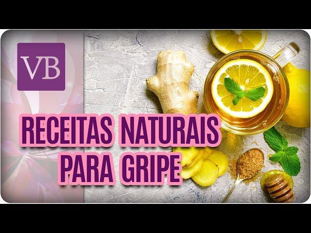 Como Prevenir e Curar a Gripe Com Receitas Naturais - Você Bonita (04/07/17)