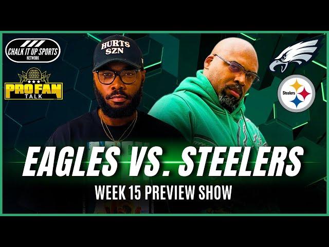 Eagles vs. Steelers Week 15 Preview Show | Chalk It Up Sports & Pro Fan Talk