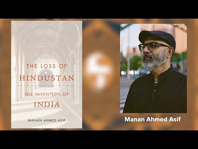 The Loss of Hindustan - Manan Ahmed Asif - Episode 5