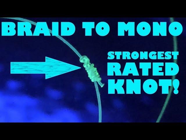 TIE THE STRONGEST RATED BRAID TO MONO FISHING KNOT! (It’s not the FG KNOT)