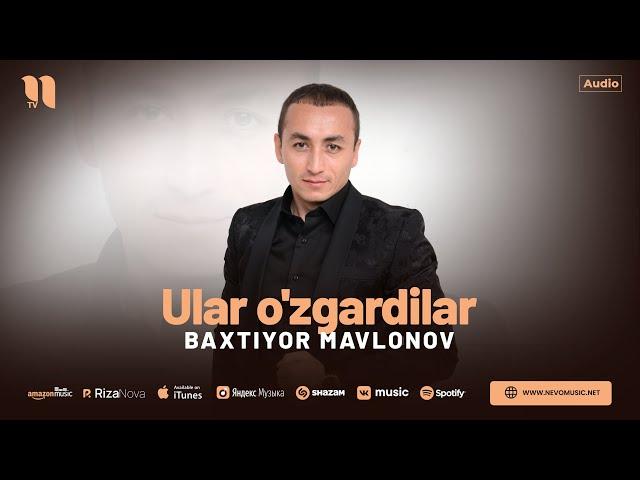 Baxtiyor Mavlonov - Ular o'zgardilar (audio 2024)