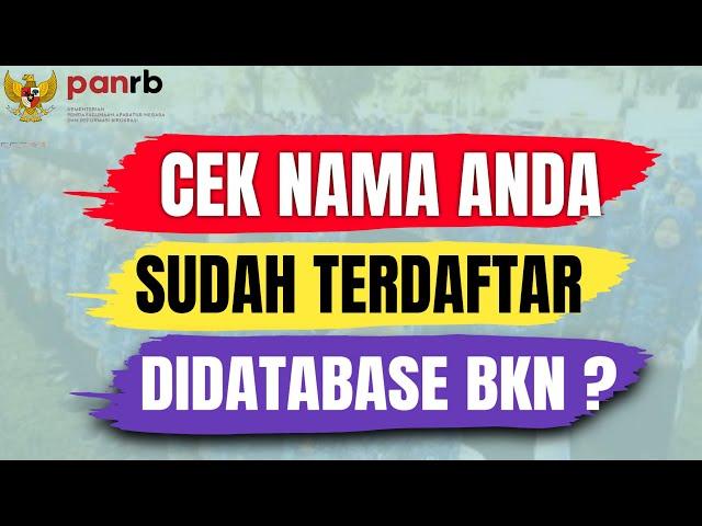 TERBARU..! CARA CEK NAMA HONORER YANG TERDAFTAR DI DATABASE BKN