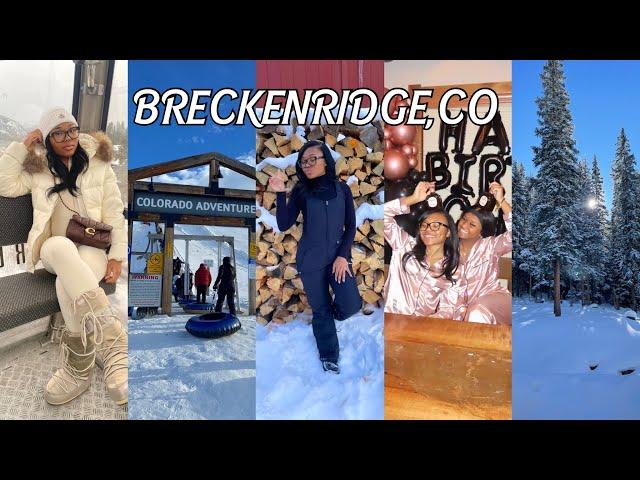 BRECKENRIDGE, CO VLOG:  Celebrating my birthday, Ski trip with friends and family️️