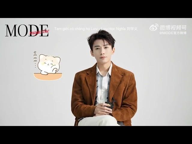 [VIETSUB] Phỏng vấn Hỏi nhanh đáp nhanh Lưu Học Nghĩa 刘学义  x Tạp chí MODE Magazine