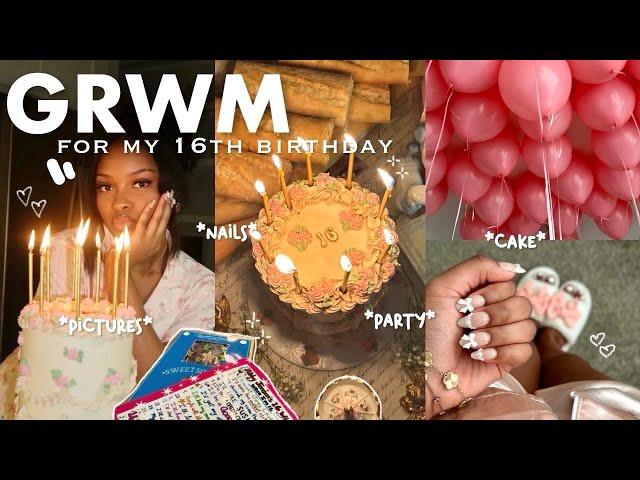 GRWM For My 16th Birthday + Vlog | Lashes, Nails, Hair, Party, Etc