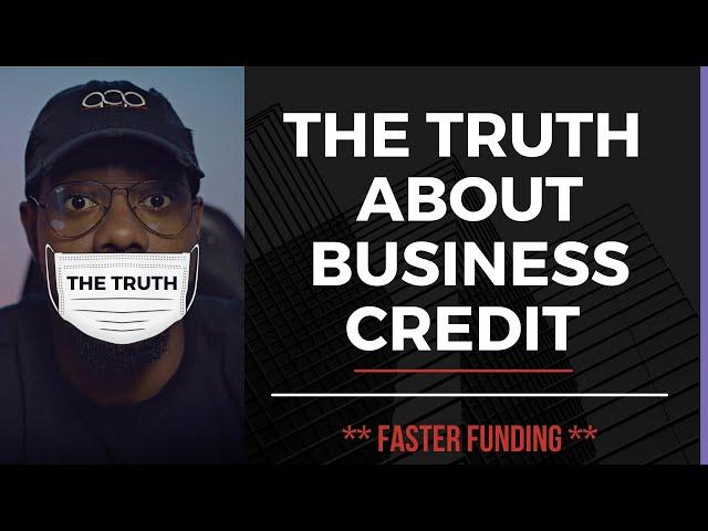 HOW TO BUILD BUSINESS CREDIT (THE TRUTH)