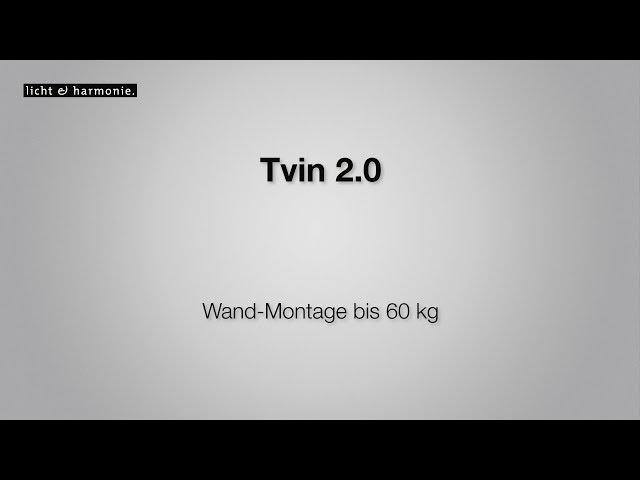 Tvin 2.0 Wand-Montage bis 60 kg