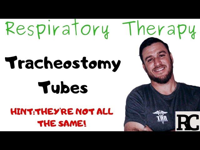 Respiratory Therapy - Tracheostomy Tubes Review