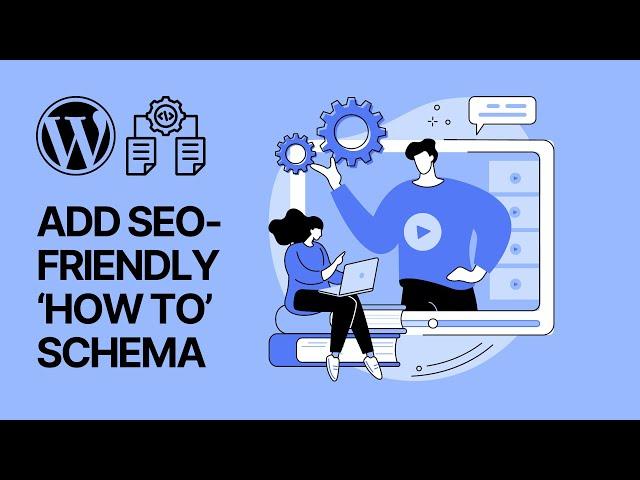 How to Properly Add SEO-Friendly ‘How to’ Schema in WordPress For FREE?